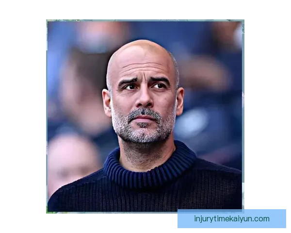 瓜迪奥拉战术纪律持续提升，曼城攻防体系展现高度执行力